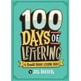 thumbnail image 1 of 100 Days of Lettering: A Complete Creative Lettering Course, (Paperback), 1 of 1