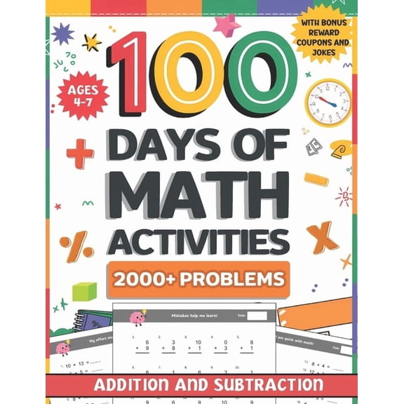 100 Days of Math Activities for Ages 4-7: Addition and Subtraction Fun Math Drills for K-2 Build Core Skills with Timed , (Paperback)