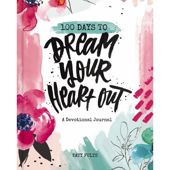 100 Days to Dream Your Heart Out: A Devotional Journal (Paperback)