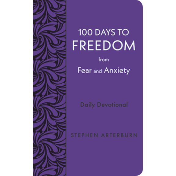 Pre-Owned 100 Days to Freedom from Fear and Anxiety: Daily Devotional (Paperback) 1628629967 9781628629965