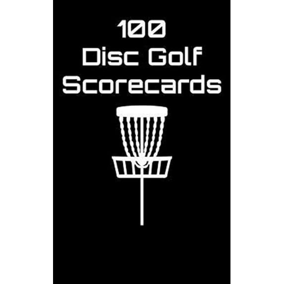 100 Disc Golf Scorecards: Disc Golf Scorebook (black) (Paperback)