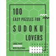 thumbnail image 1 of 100 Easy Puzzles for Sudoku Lovers : Large Print Puzzle Book to Sharpen Brain and Memory Skills for Adults, Kids, Teens, and Seniors (Paperback), 1 of 1