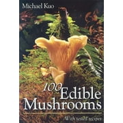 MICHAEL KUO 100 Edible Mushrooms: With Tested Recipes (Paperback)