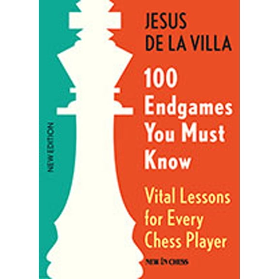 Pre-Owned 100 Endgames You Must Know: Vital Lessons for Every Chess Player (Paperback) 9056916173 9789056916176