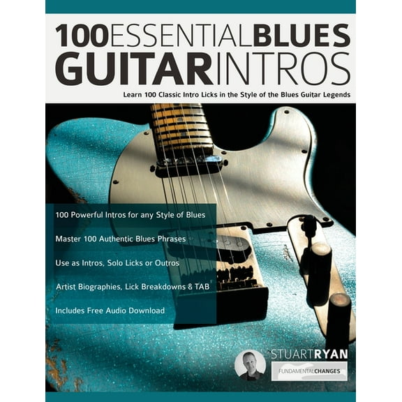 100 Essential Blues Guitar Intros: Learn 100 Classic Intro Licks in the Style of the Blues Guitar Greats (Paperback)