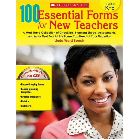 100 Essential Forms for New Teachers: A Must-Have Collection of Checklists, Planning Sheets, Assessments, and More That Puts All the Forms You Need at Your Fingertips (Teaching Resources)
