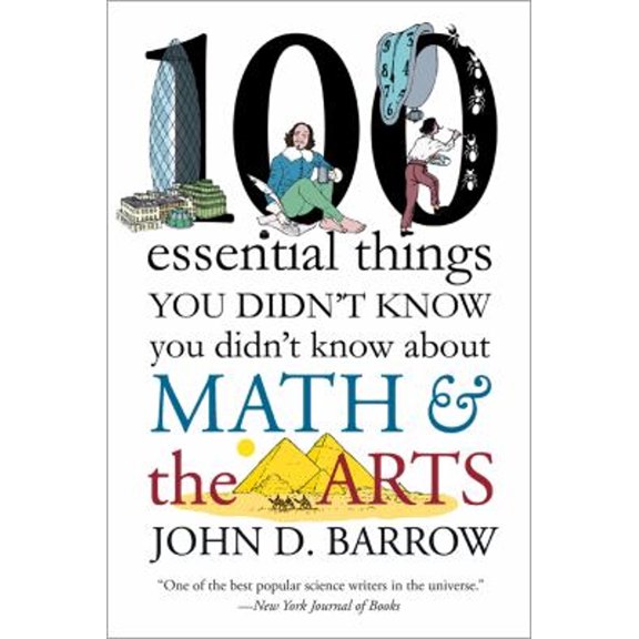 Pre-Owned 100 Essential Things You Didn't Know You Didn't Know about Math and the Arts (Paperback) 0393352226 9780393352221