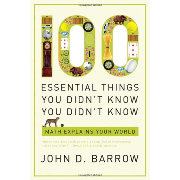 Pre-Owned 100 Essential Things You Didn't Know You Didn't Know: Math Explains Your World Paperback