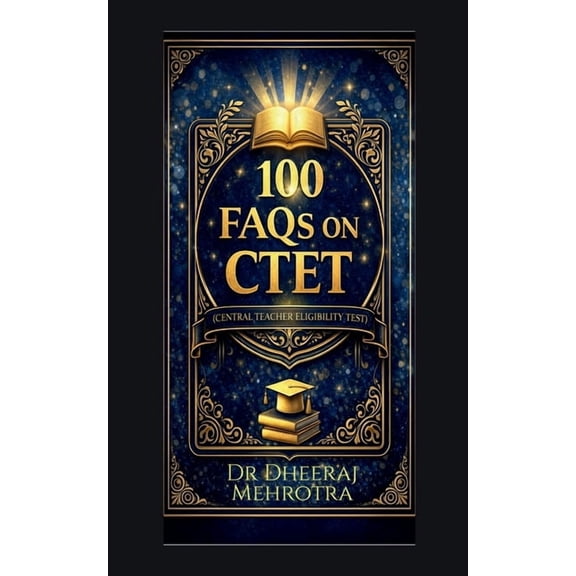 100 FAQs on CTET (Central Teacher Eligibility Test), (Paperback)