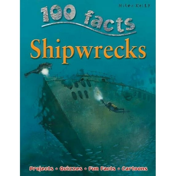100 Facts: 100 Facts Shipwrecks : Projects, Quizzes, Fun Facts, Cartoons (Paperback)