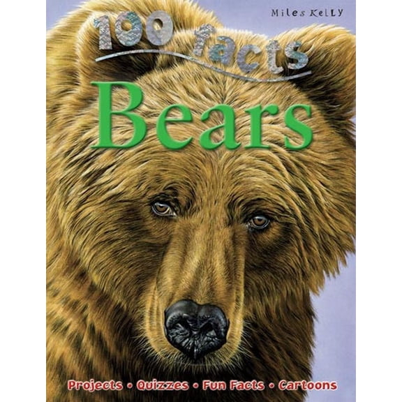 Pre-Owned 100 Facts Bears: Projects, Quizzes, Fun Facts, Cartoons (Paperback) 1848102305 9781848102309