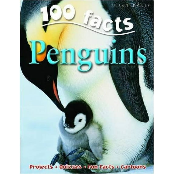 100 Facts Penguins: Explore the Harsh, Icy World of Penguins and Their Clever Su