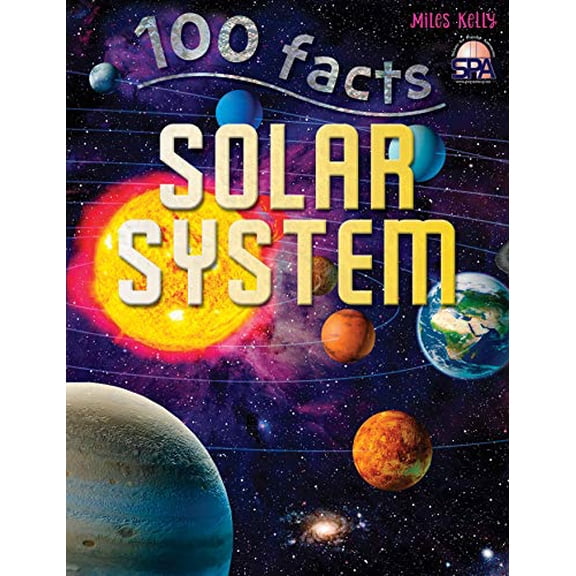 Pre-Owned 100 Facts Solar System- Planets, Moons, Galaxies, Educational Projects, Fun Activities, Quizzes and More! (Paperback) 1782096469 9781782096467