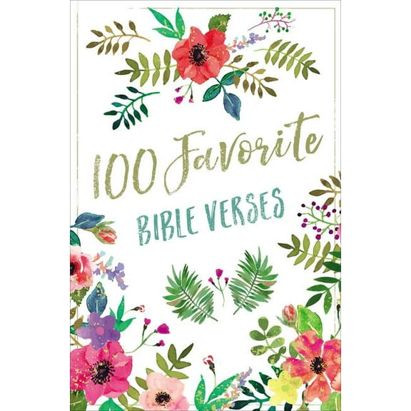 100 Favorite 100 Favorite Bible Verses: Devotions and Scripture for Daily Inspiration (a Devotional), (Hardcover)