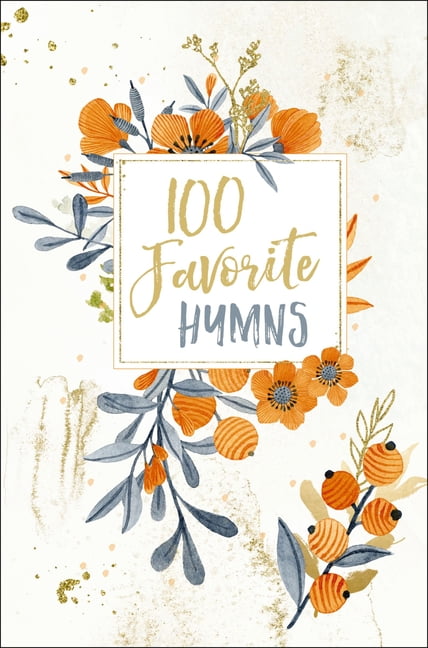 100 Favorite 100 Favorite Hymns: Devotions for Worship and Reflection (a 100-Day Devotional), (Hardcover)