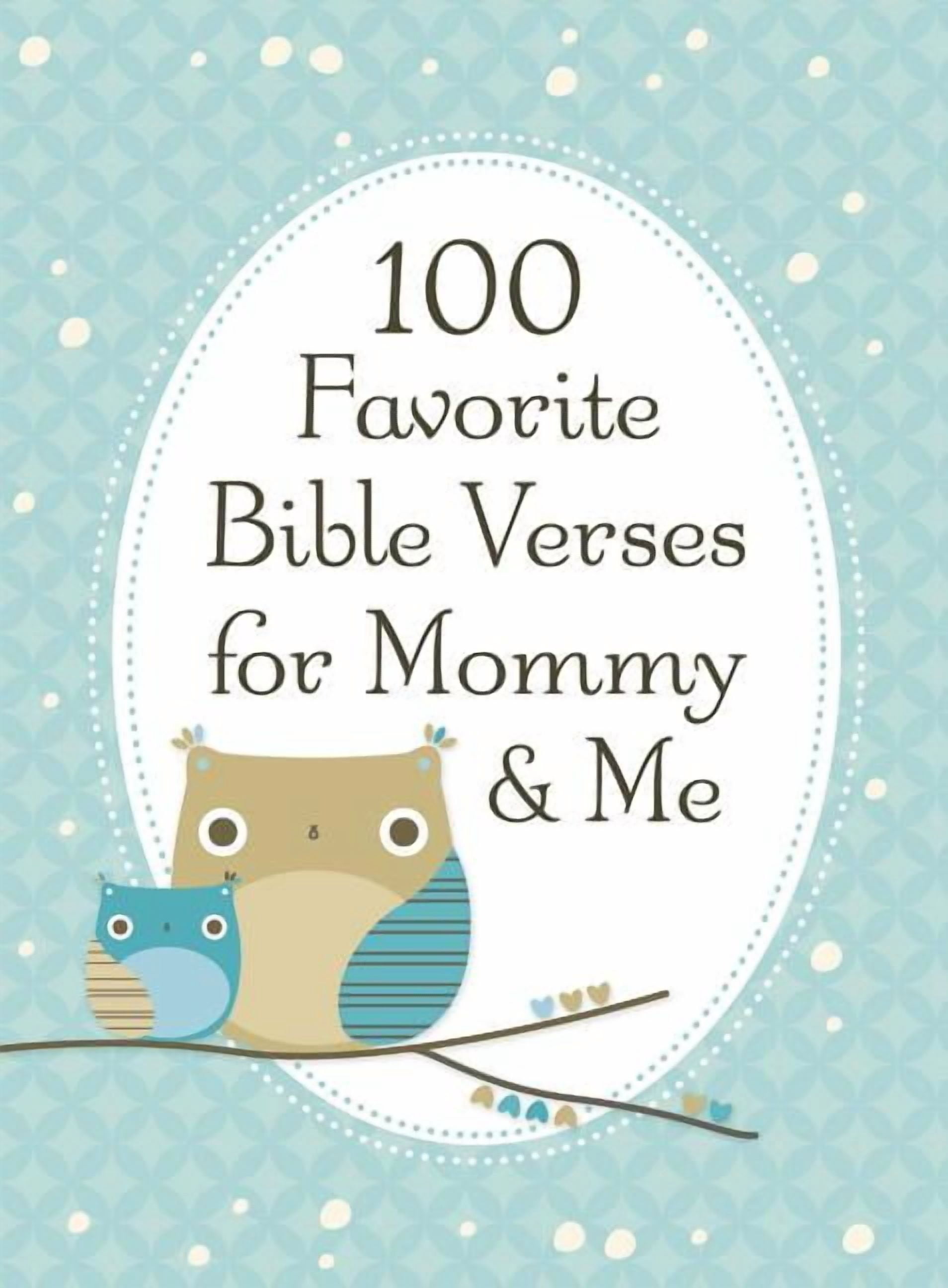 100 Favorite Bible Verses for Mommy and Me (Hardcover) - Walmart.com