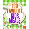 thumbnail image 1 of Pre-Owned 100 Favorite Kids Meals (Family Menu Planning Series) Paperback, 1 of 1