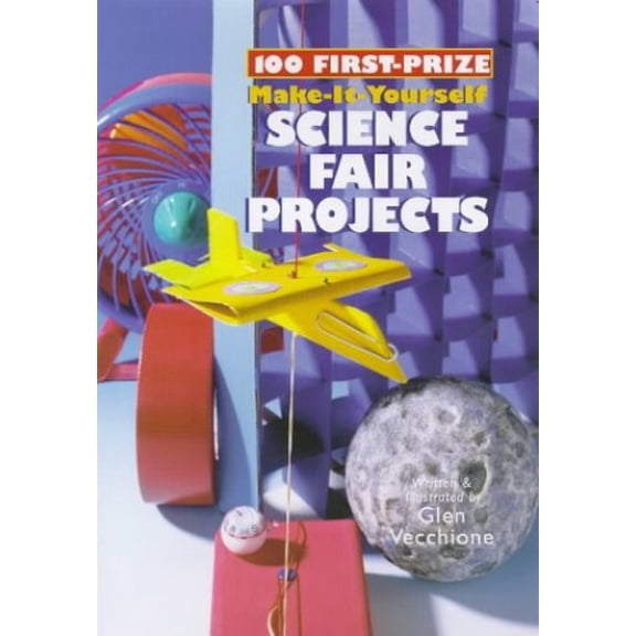 Pre-Owned 100 First-Prize Make-It-Yourself Science Fair Projects (Hardcover)