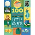 thumbnail image 1 of 100 First Words 100 First Words for Little Golfers: A Parody Primer for the Course, (Board Book), 1 of 1