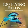 thumbnail image 1 of Pre-Owned 100 Flying Birds: Photographing the Mechanics of Flight Paperback, 1 of 1