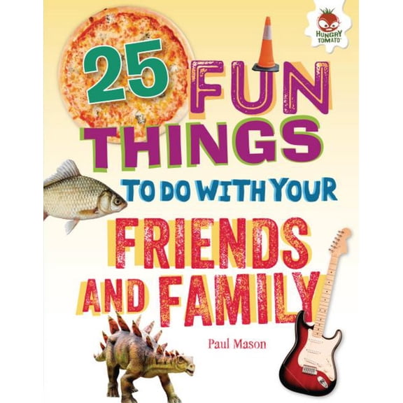 100 Fun Things to Do to Unplug: 25 Fun Things to Do with Your Friends and Family (Hardcover)