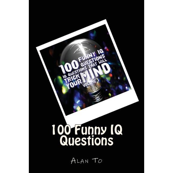 100 Funny IQ Questions : IQ Questions That Will Trick Your Mind