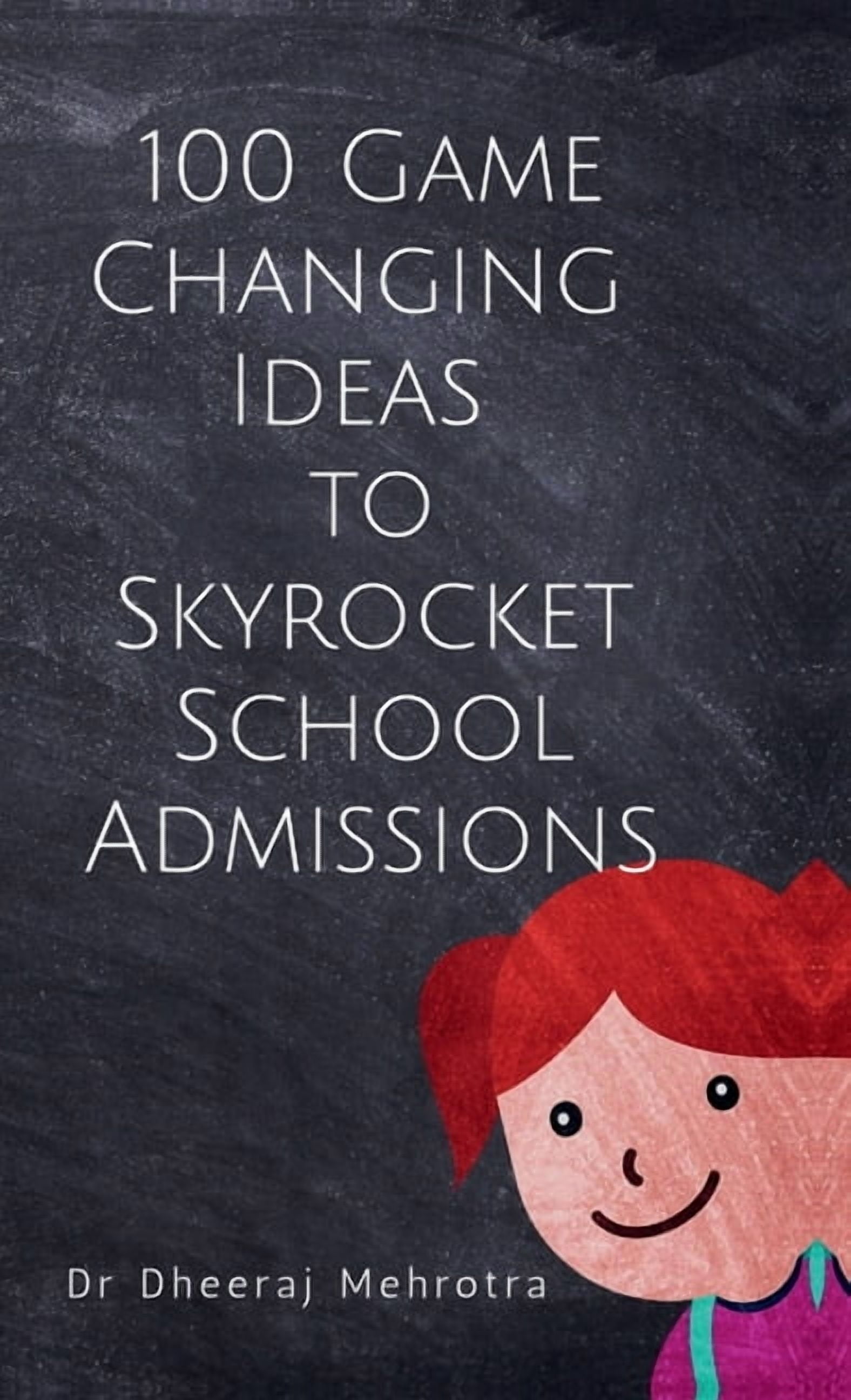 100 Game-Changing Ideas to Skyrocket School Admissions, (Hardcover)