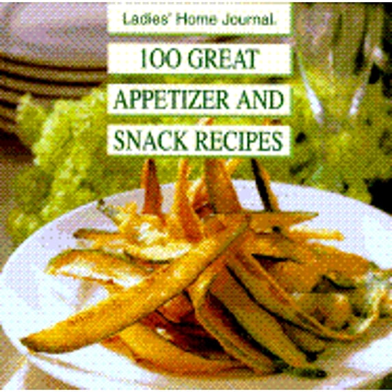 Pre-Owned 100 Great Appetizer and Snack Recipes (Hardcover) 0696201267 9780696201264