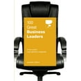 thumbnail image 1 of 100 Great Business Leaders : Of the World’s Most Admired Companies (Paperback), 1 of 1