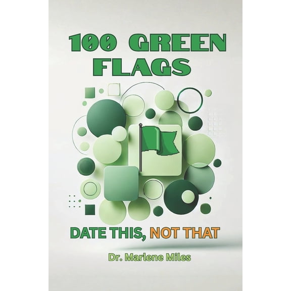 100 Green Flags: Date This, Not That, (Paperback)