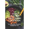 thumbnail image 1 of 100% Healthy Vegetarian Cookbook: A Complete Recipes Guide For All! (Paperback), 1 of 1