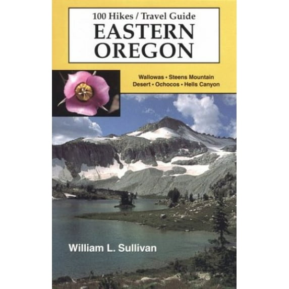 Pre-Owned 100 Hikes/Travel Guide : Eastern Oregon (Paperback) 0967783011 9780967783017