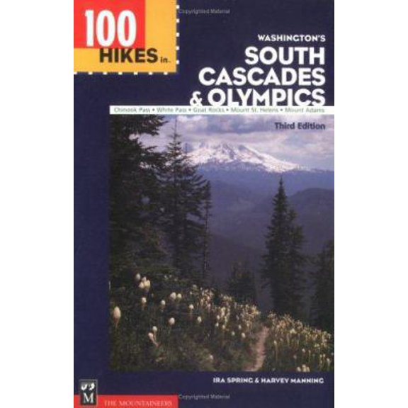 Pre-Owned 100 Hikes in Washington's South Cascades and Olympics: Chinook Pass, White Pass, Goat Rocks, Mount St. Helens, Mount Adams (Paperback) 0898865948 9780898865943