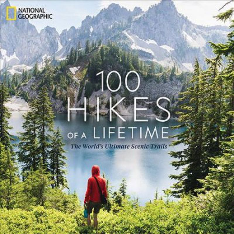 100 Hikes of a Lifetime: The World's Ultimate Scenic Trails (Hardcover) by Kate Siber - image 1 of 1