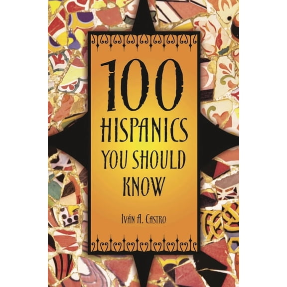 100 Hispanics You Should Know, (Hardcover)
