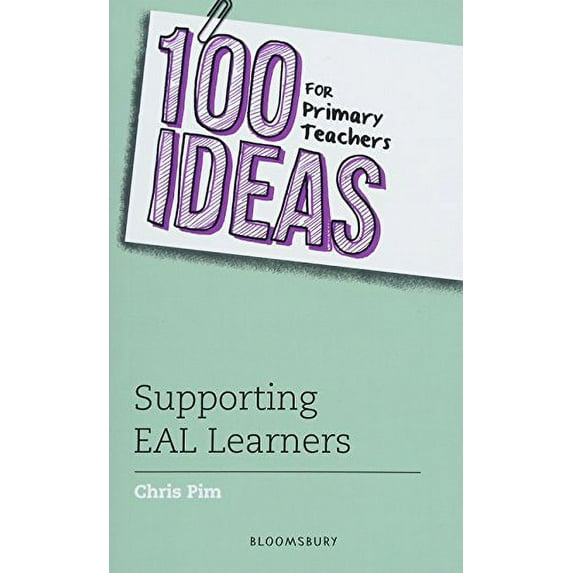 100 Ideas for Primary Teachers: Supporting EAL Learners (100 Ideas for Teachers)