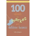 thumbnail image 1 of 100 Ideas to Market Your Childcare Business (Paperback) by Gallagher Taffy Gallagher, Taffy Gallagher, 1 of 1