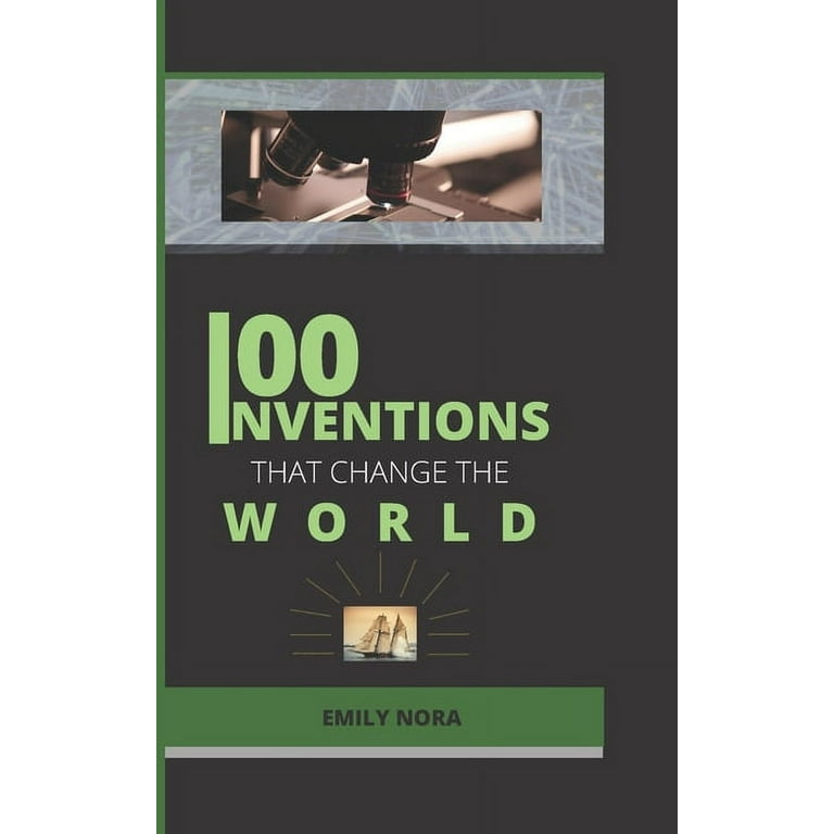 Inventions That Changed the World (100 Greatest)