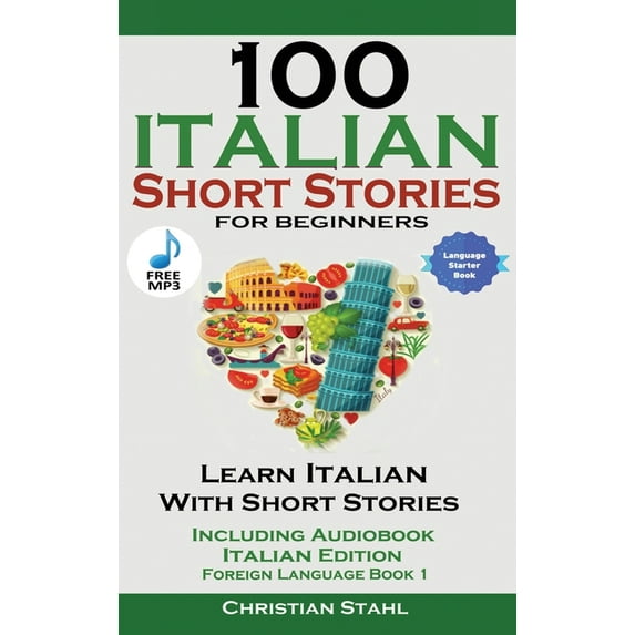 100 Italian Short Stories for Beginners Learn Italian with Stories with Audio, (Hardcover)