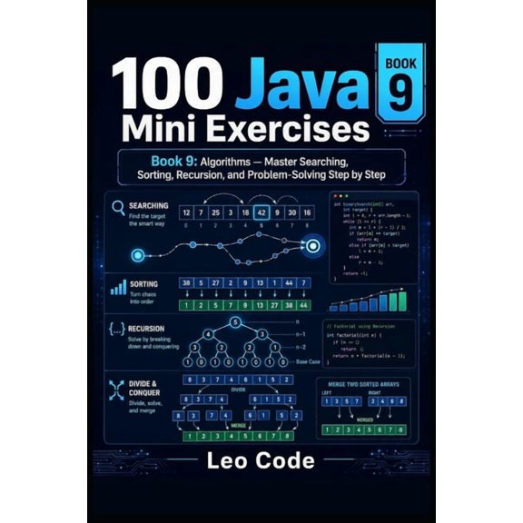 100 Java Mini Exercises -Book 9: Algorithms -: Master Searching, Sorting, Recursion, and Problem-Solving Step by Step, (Paperback)