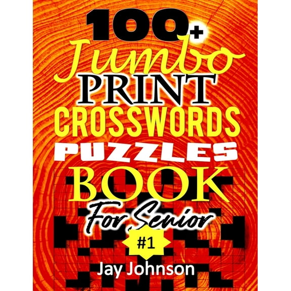 100+ Jumbo CROSSWORD Puzzle Book For Seniors: A Special Extra Large Print Crossword Puzzle Book For Seniors Based On Con, (Paperback)