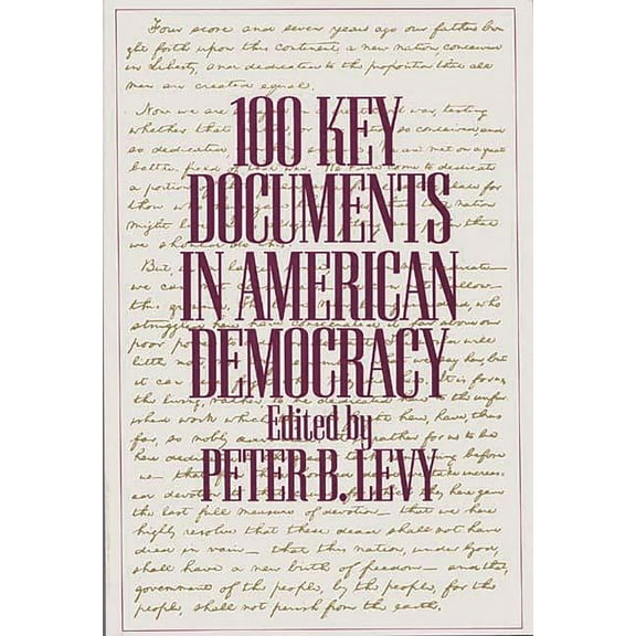 100 Key Documents in American Democracy, (Hardcover)