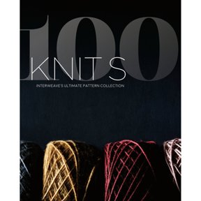Pre-Owned 100 Knits: Interweave's Ultimate Pattern Collection (Hardcover) 1632506475 9781632506474