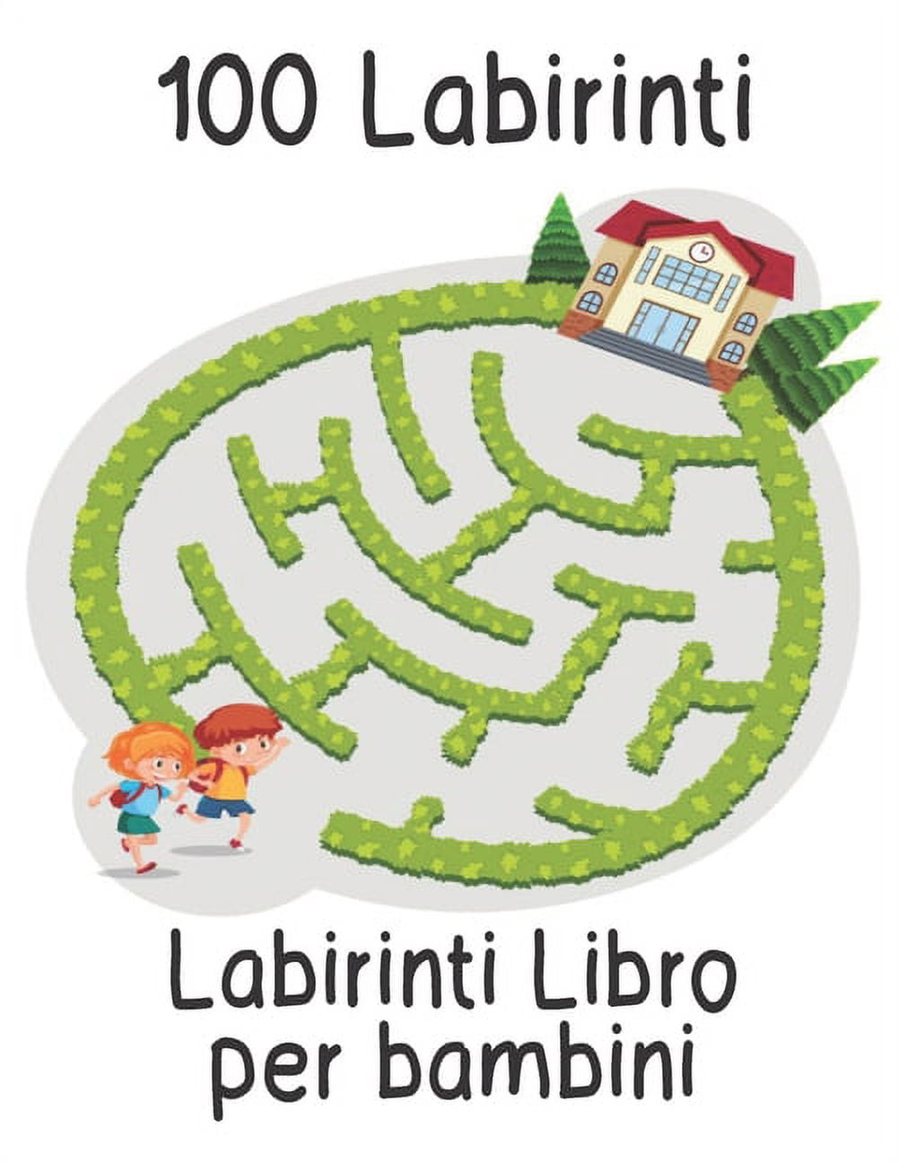 100 Labirinti Libro per bambini: Libro di attivit� labirinto Ragazzi e ragazze 100 puzzle facili e divertenti per tutte