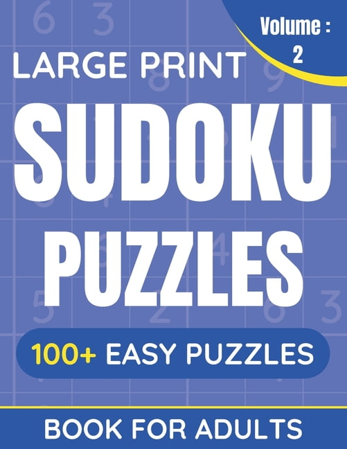100+ Large Print Sudoku Puzzles: Large Print Sudoku Puzzles Book For Adults: 100+ Easy Puzzles For Adults & Seniors (Volume: 2) (Paperback)(Large Print)