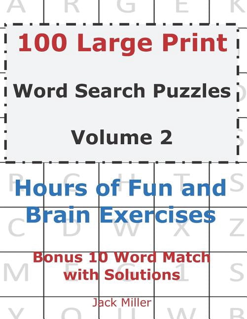 100 Large Print Word Search Puzzles 100 Large Print Word Search Puzzles Volume 2: Hours of Fun and Brain Exercises, Book 2, (Paperback)