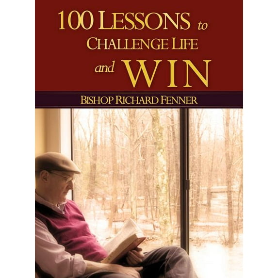 100 Lessons to Challenge Life and Win, (Paperback)