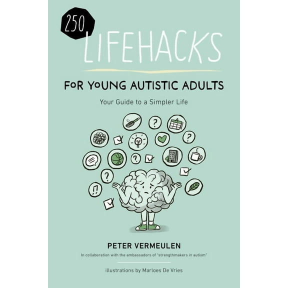 Lifehacks 250 Lifehacks for Young Autistic Adults: Your Guide to a Simpler Life, (Paperback)