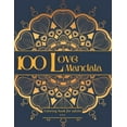thumbnail image 1 of 100 Love Mandala Coloring book for adults: 100 Beautiful Romantic drawings to color. Stress relieving elegant patterns in Love theme. Varied level of difficulty. Large 8.5x11 format. 200 pages (Paperb, 1 of 1