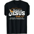 thumbnail image 1 of 100% Made US Hooked On Jesus Jesus I Will Make You Fishers Of Men T-Shirt, 1 of 4